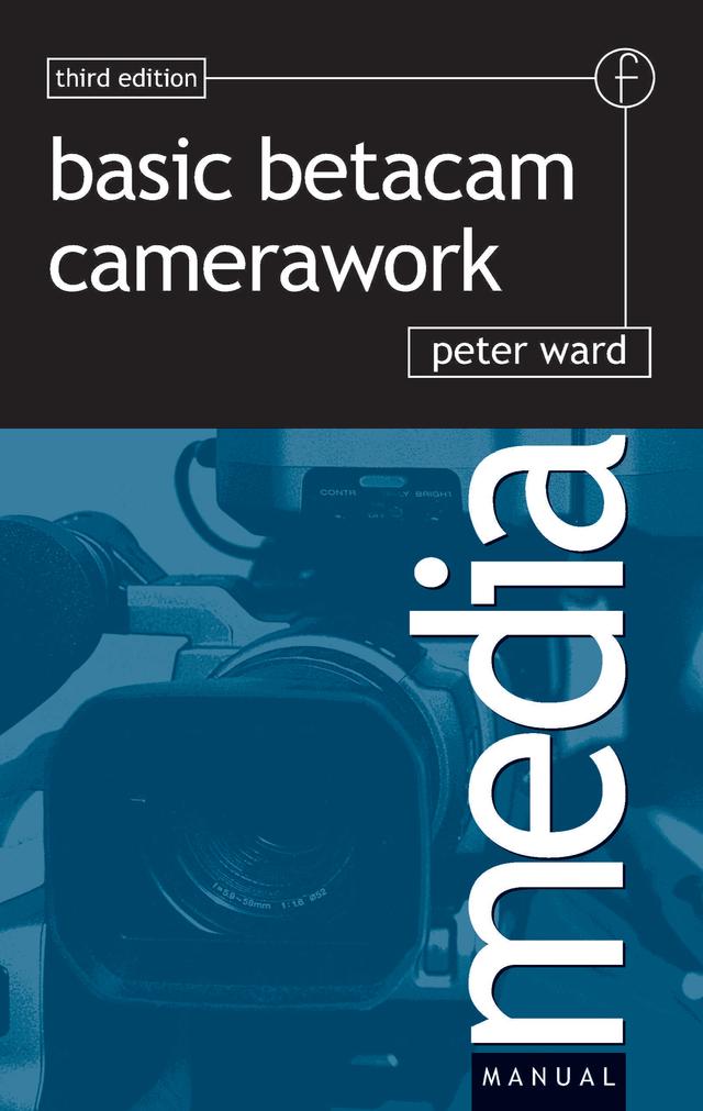 Basic Betacam Camerawork by Peter Ward