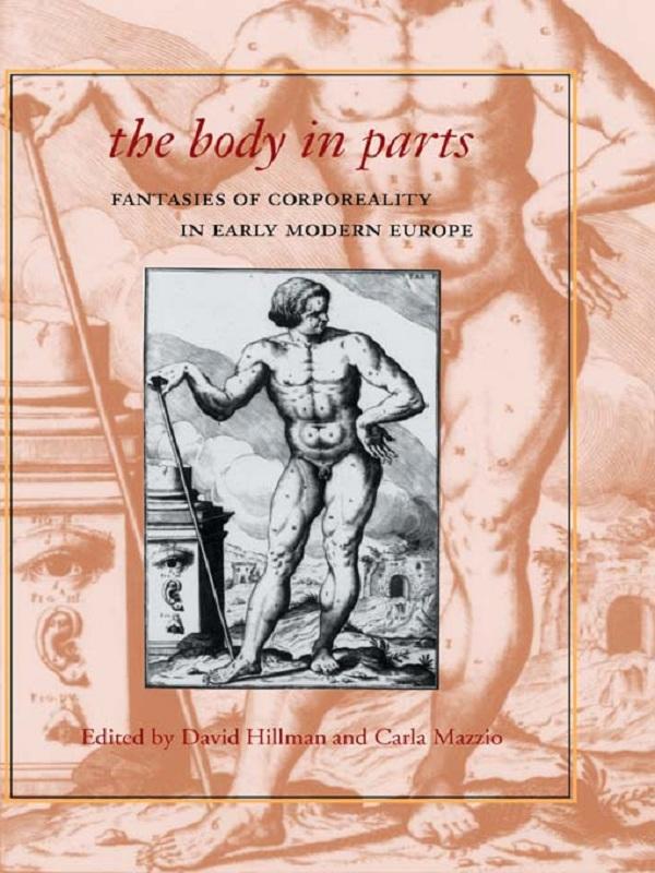 The Body in Parts by Carla Mazzio, David Hillman