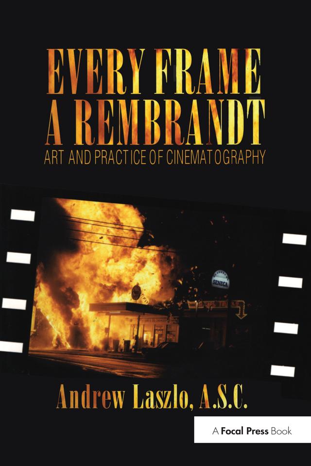 Every Frame a Rembrandt by Andrew Laszlo, Andrew Quicke