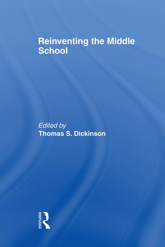 Reinventing the Middle School by Thomas S. Dickinson