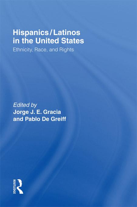 Hispanics/Latinos in the United States by Jorge J.E. Gracia, Pablo De Greiff