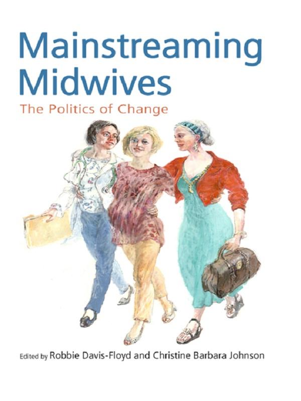 Mainstreaming Midwives by Christine Barbara Johnson, Robbie Davis-Floyd