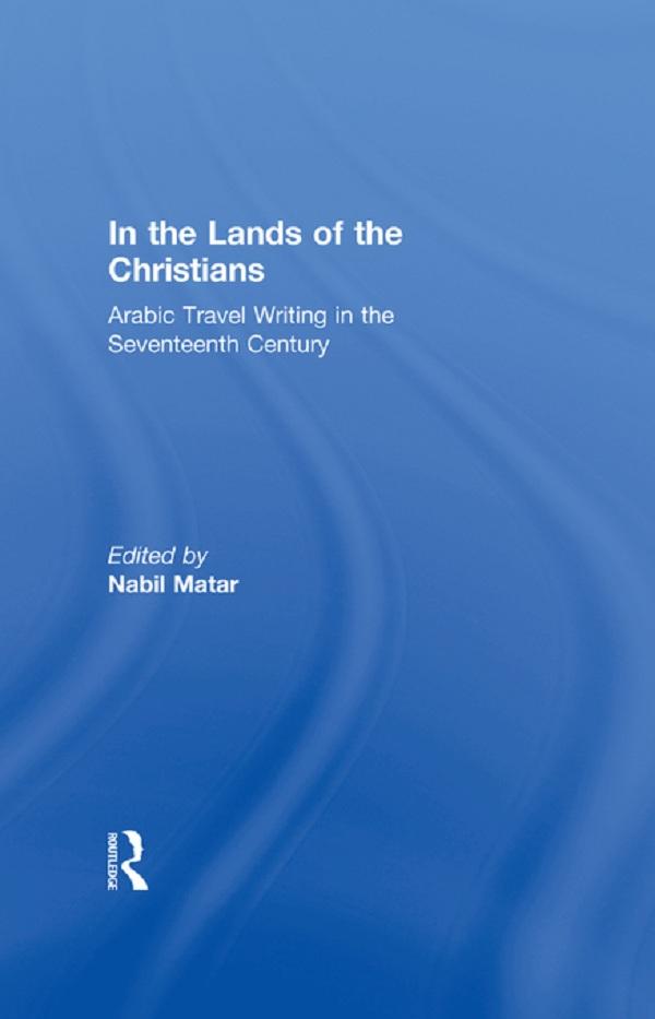 In the Lands of the Christians by Nabil Matar