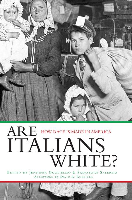 Are Italians White? by Jennifer Guglielmo, Salvatore Salerno