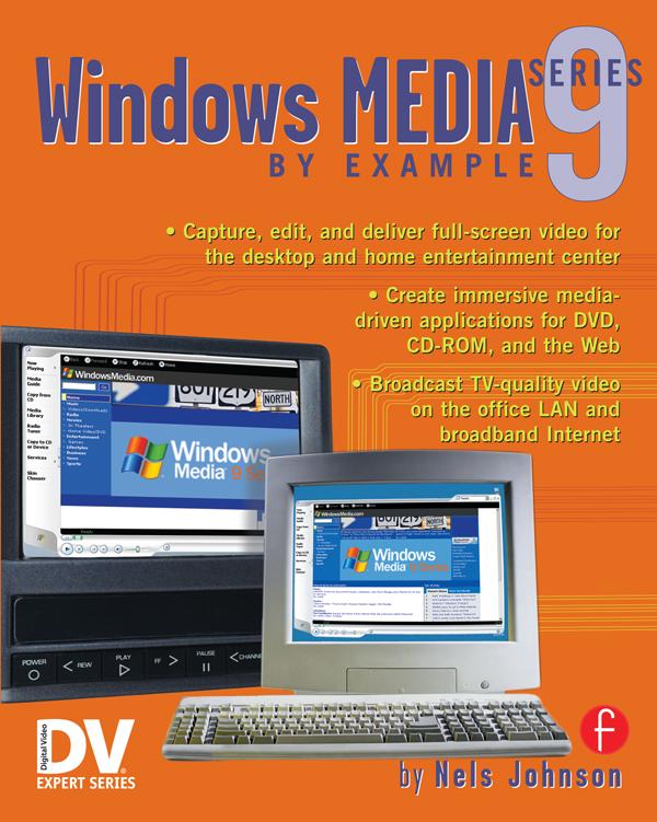 Windows Media 9 Series by Example by Nels Johnson