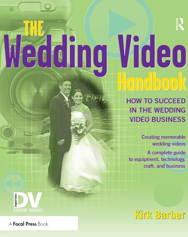 The Wedding Video Handbook by Kirk Barber