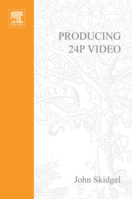 Producing 24p Video by John Skidgel