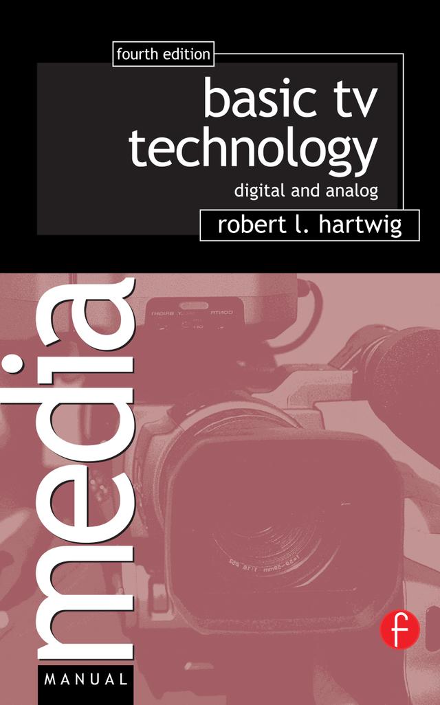 Basic TV Technology by Robert L Hartwig