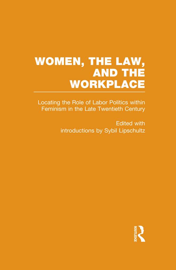 Locating the Role of Labor Politics within Feminism in the Late Twentieth Century by Sybil Lipschultz