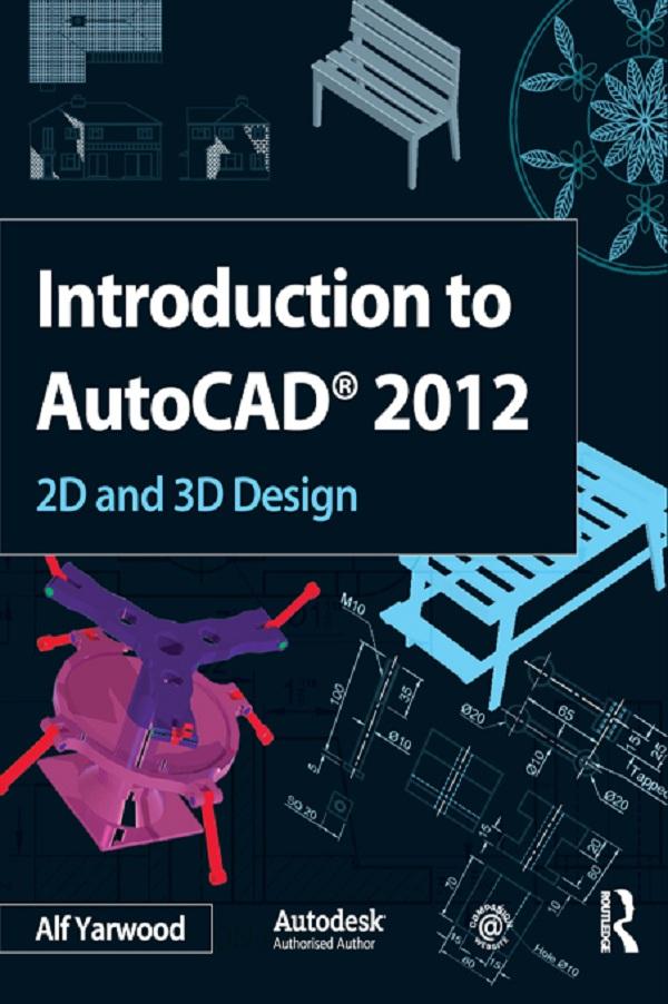 Introduction to AutoCAD 2012 by Alf Yarwood
