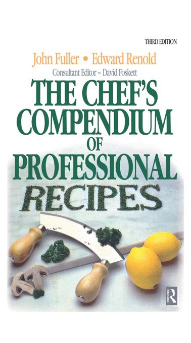Chef's Compendium of Professional Recipes by David Foskett, Edward Renold, John Fuller