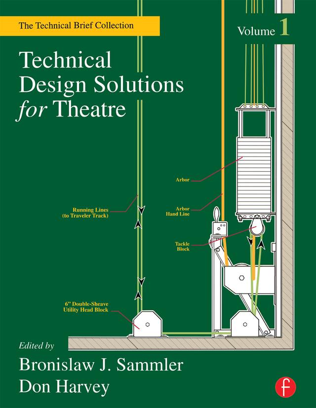 Technical Design Solutions for Theatre by Ben Sammler, Don Harvey