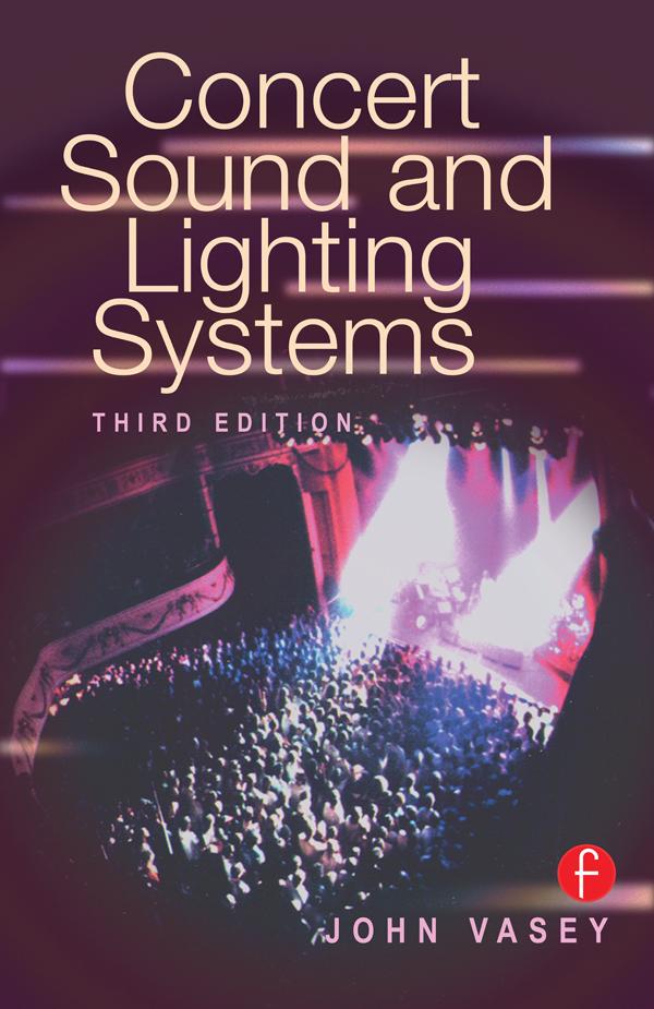Concert Sound and Lighting Systems by John Vasey
