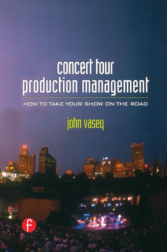 Concert Tour Production Management by John Vasey