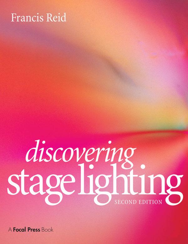 Discovering Stage Lighting by Francis Reid
