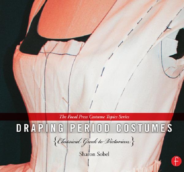 Draping Period Costumes: Classical Greek to Victorian by Sharon Sobel