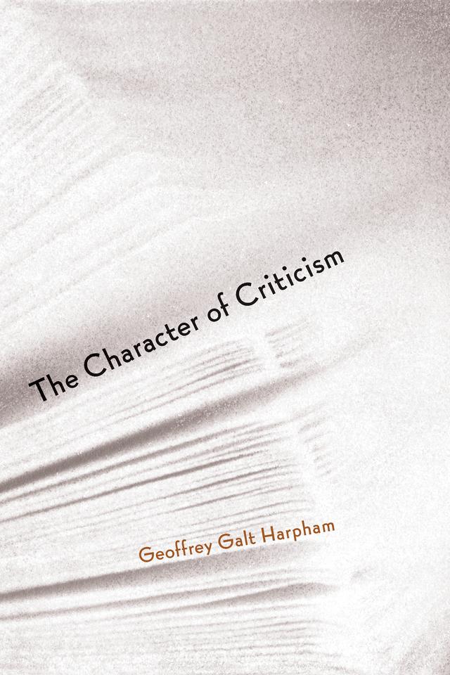 The Character of Criticism by Geoffrey Galt Harpham