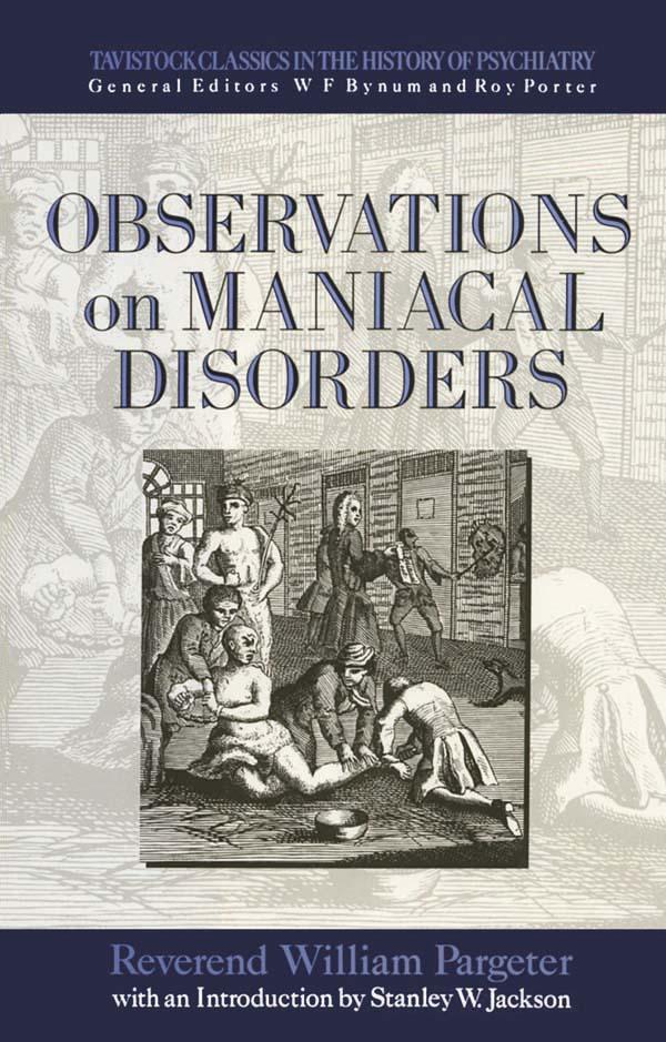 Observations on Maniacal Disorder by Reverend William Pargeter, Stanley Jackson