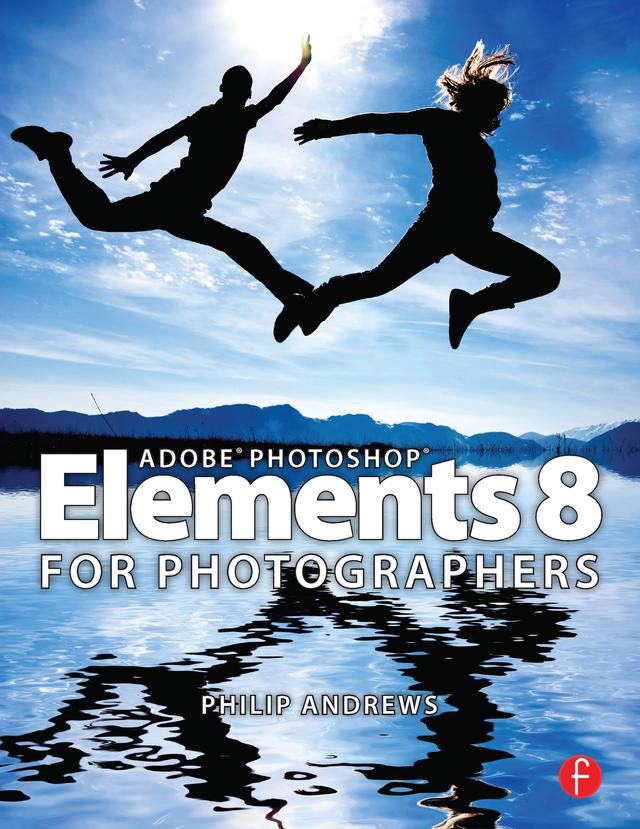 Adobe Photoshop Elements 8 for Photographers by Philip Andrews
