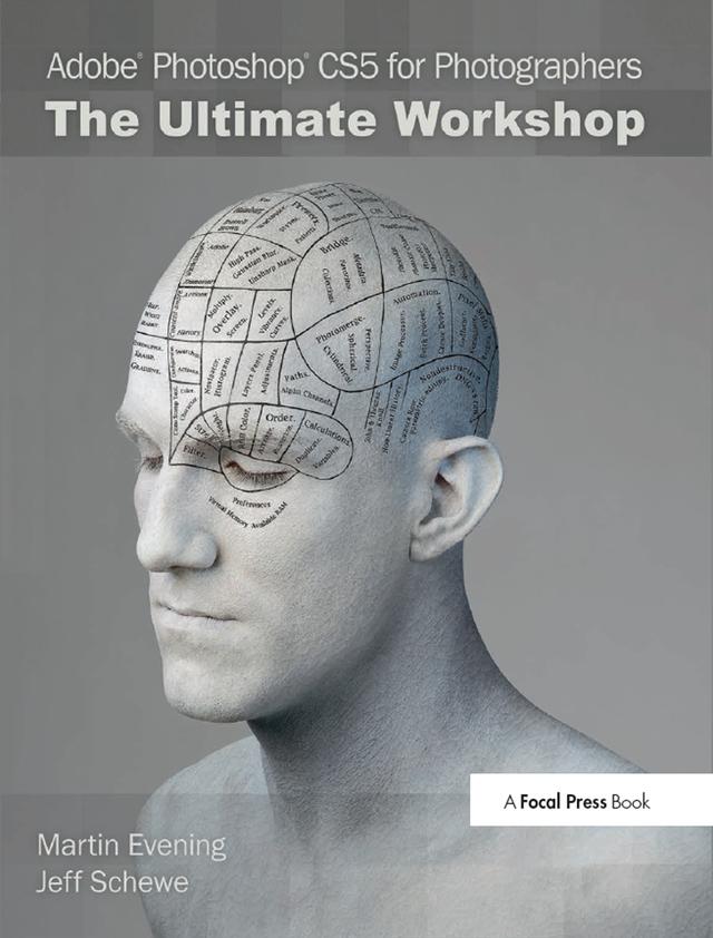 Adobe Photoshop CS5 for Photographers: The Ultimate Workshop by Jeff Schewe, Martin Evening