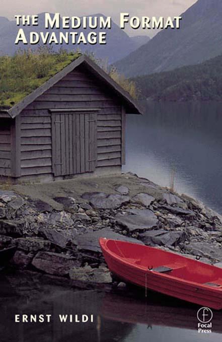 The Medium Format Advantage by Ernst Wildi