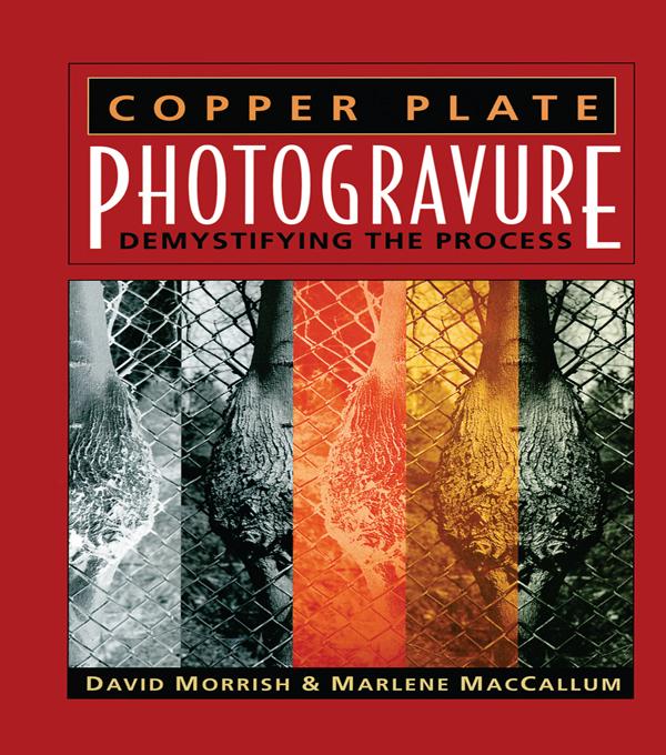 Copper Plate Photogravure by David Morrish, Marlene MacCallum