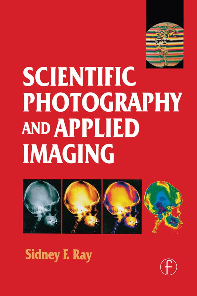 Scientific Photography and Applied Imaging by Sidney Ray