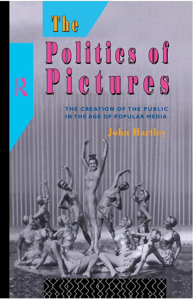 The Politics of Pictures by John Hartley