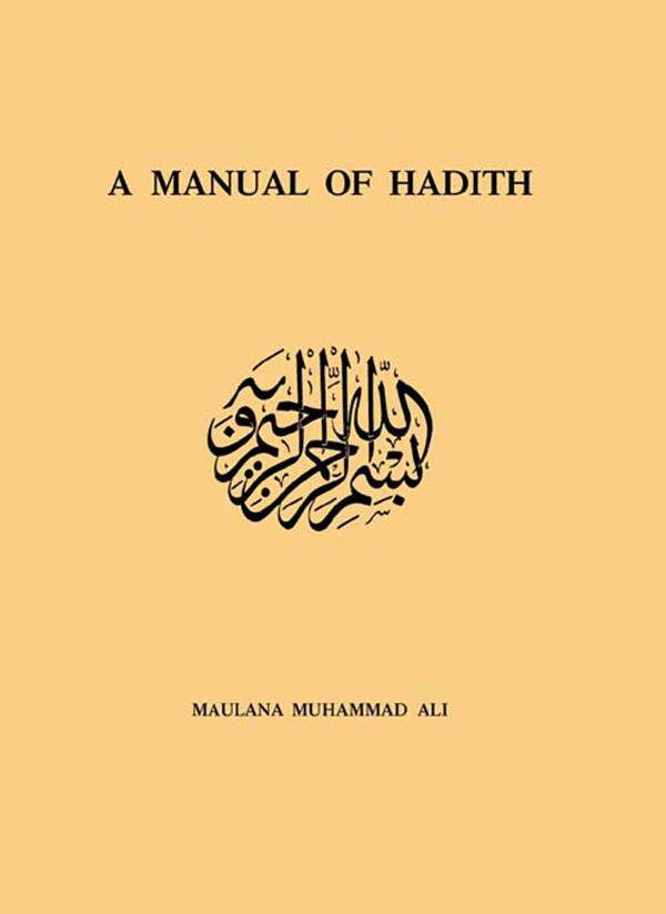 Manual Of Hadith by Maulana Muhammad Ali