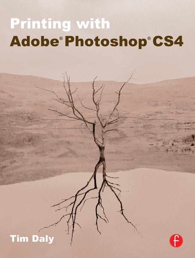 Printing with Adobe Photoshop CS4 by Tim Daly
