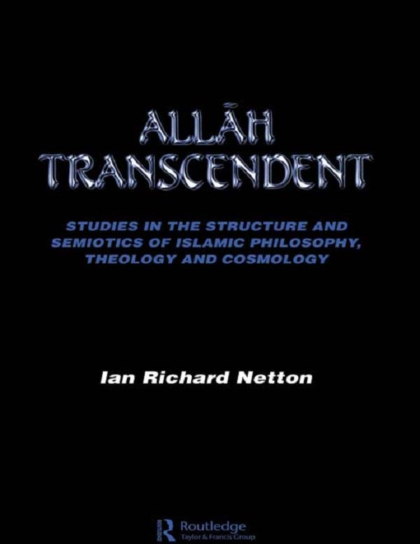 Allah Transcendent by Ian Richard Netton
