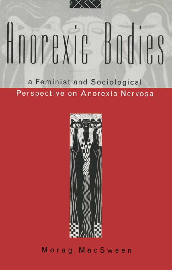 Anorexic Bodies by Morag Macsween, Morag MacSween