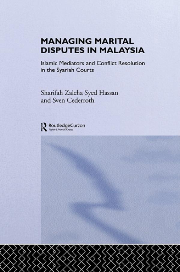 Managing Marital Disputes in Malaysia by Sharifa Zaleha Syed Hassan, Sven Cederoth Cederroth