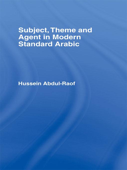 Subject, Theme and Agent in Modern Standard Arabic by Hussein Abdul-Raof
