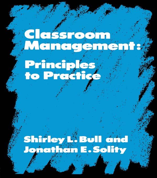 Classroom Management by Jonathan Solity, Phillip Feldman, Shirley Bull
