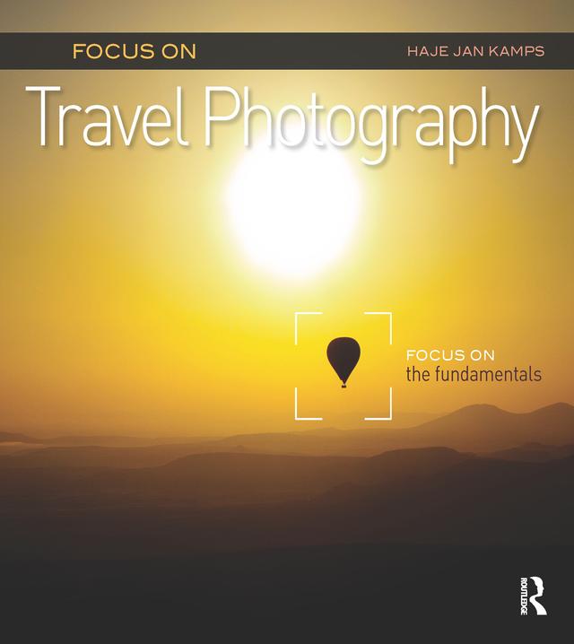 Focus on Travel Photography by Haje Jan Kamps