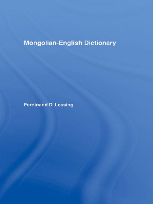 Mongolian-English Dictionary by Ferdinand D Lessing