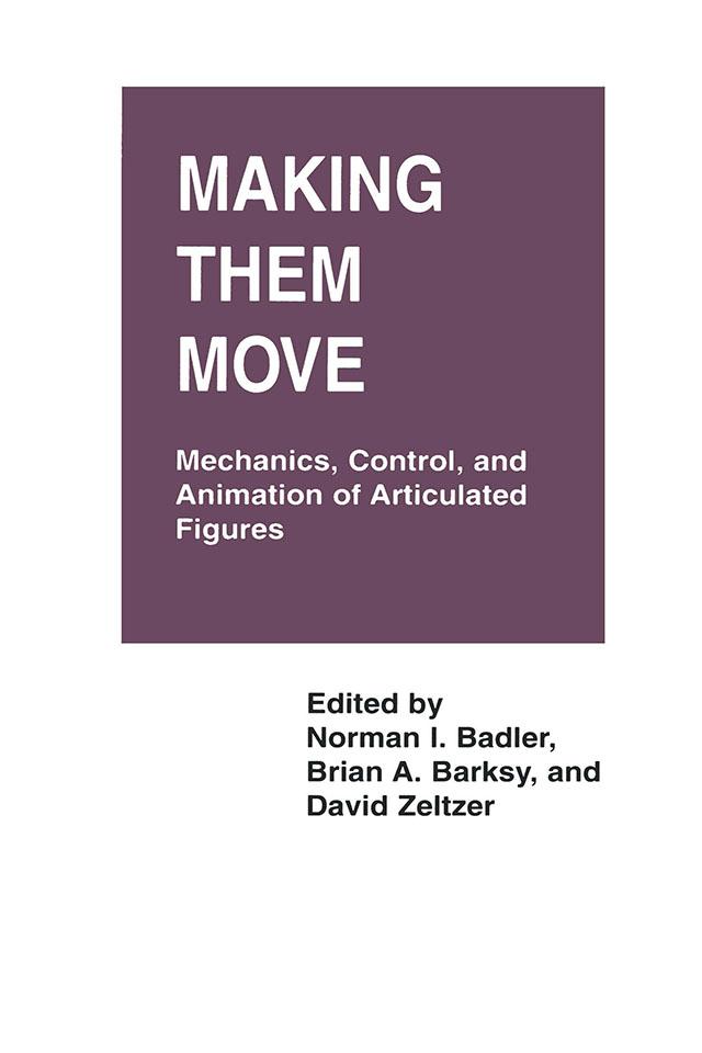 Making Them Move by Brian Barsky, David Zeltzer, Norman Badler