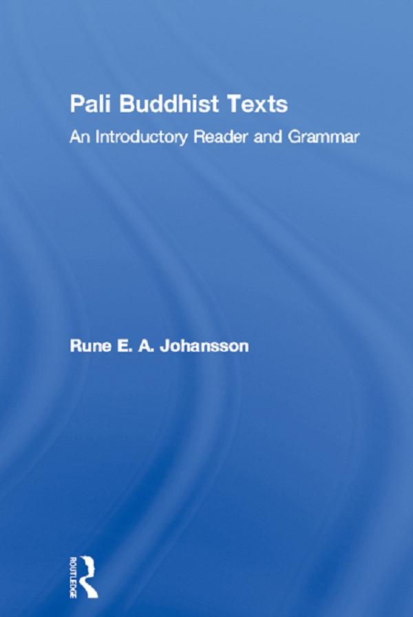 Pali Buddhist Texts by Rune E. A. Johansson