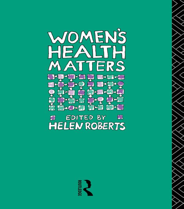 Women's Health Matters by Dr Helen Roberts, Helen Roberts