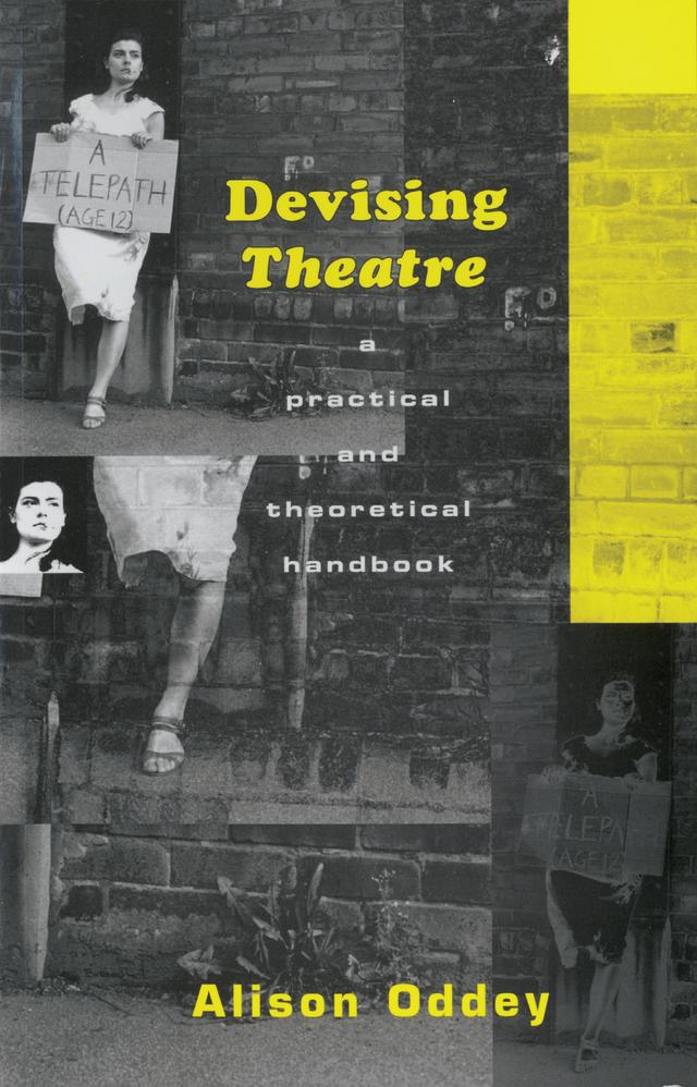 Devising Theatre by Alison Oddey