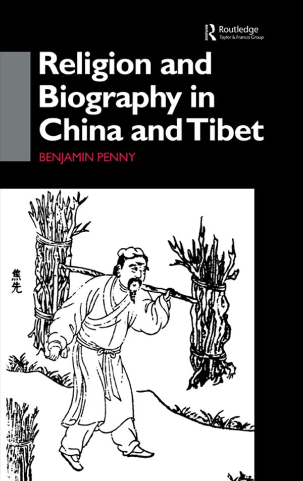 Religion and Biography in China and Tibet by Benjamin Penny