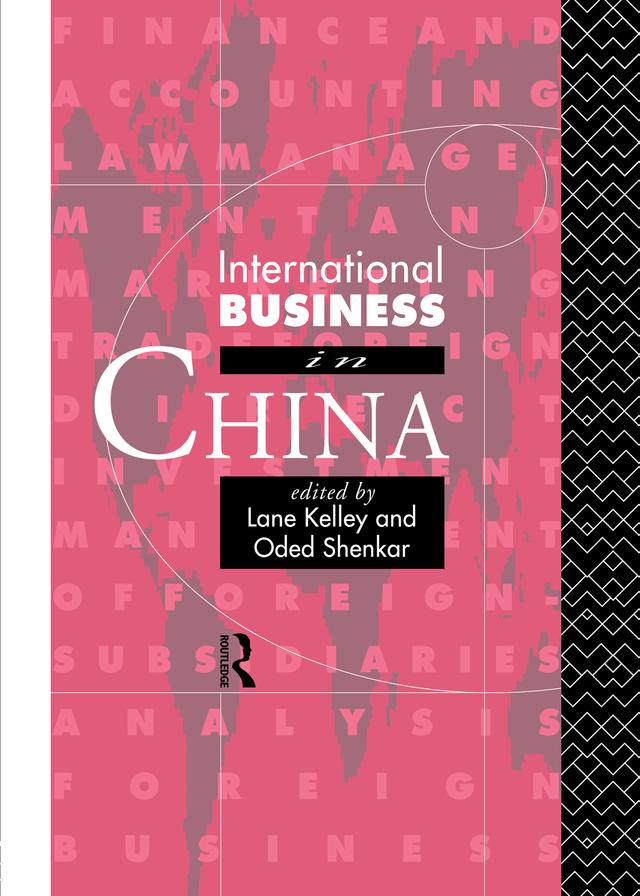 International Business in China by Lane Kelley, Oded Shenkar