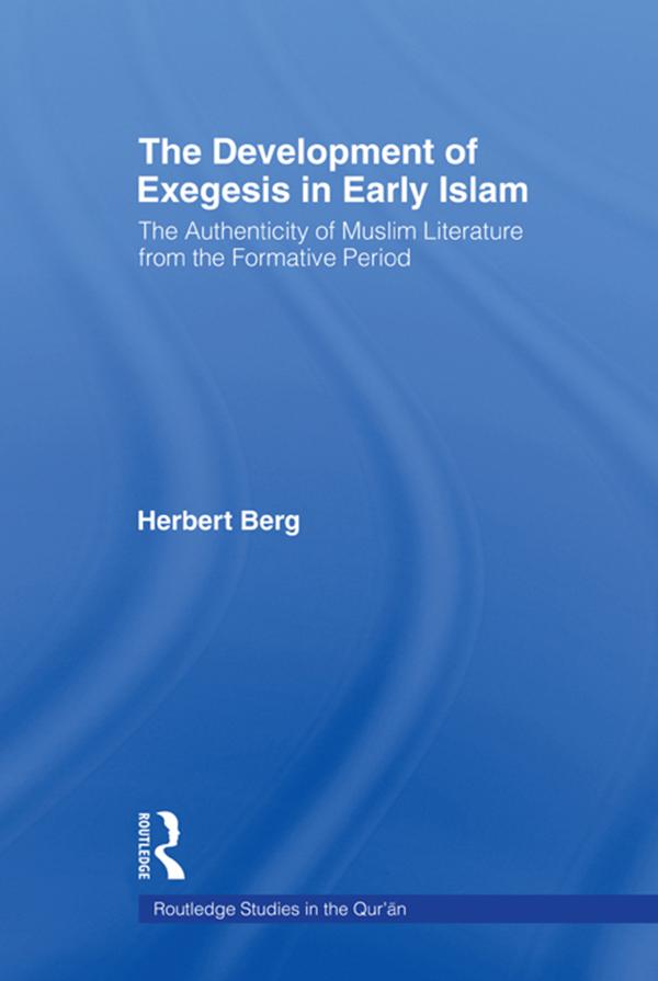 The Development of Exegesis in Early Islam by Herbert Berg