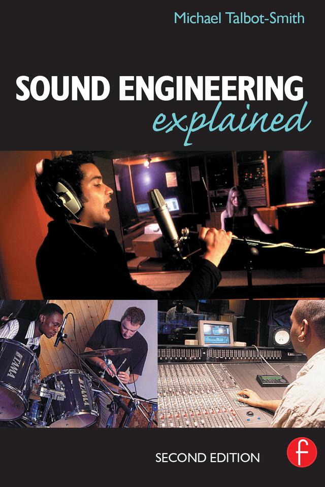 Sound Engineering Explained by Michael Talbot-Smith