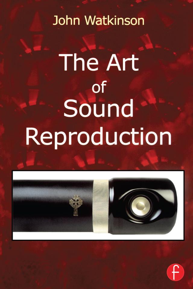 The Art of Sound Reproduction by John Watkinson