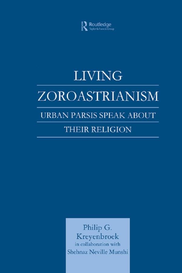 Living Zoroastrianism by Philip G. Kreyenbroek