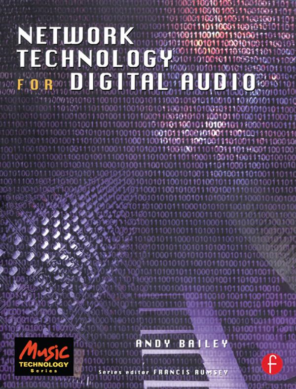 Network Technology for Digital Audio by Andy Bailey