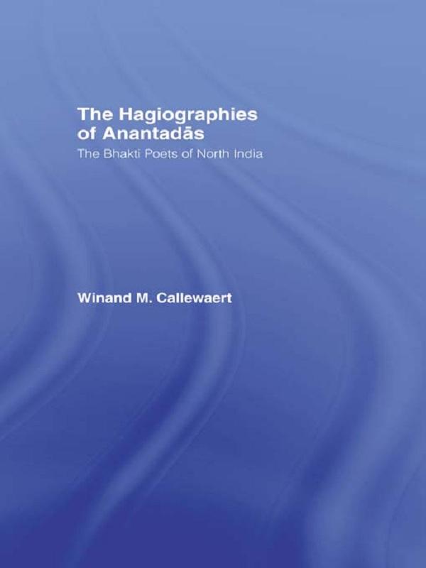 The Hagiographies of Anantadas by Winnand Callewaert