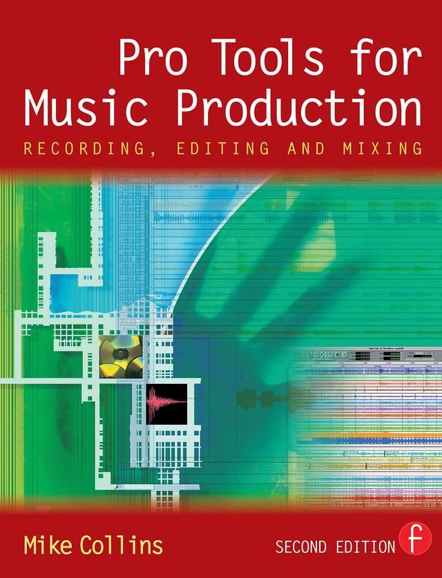 Pro Tools for Music Production by Mike Collins